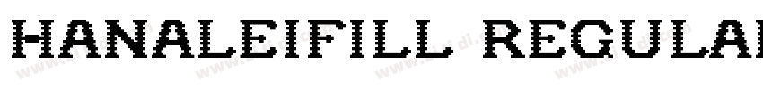 HanaleiFill Regular字体转换 HanaleiFill Regular字体转换